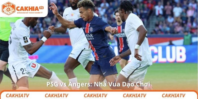 PSG vs Angers: Nhà Vua Dạo Chơi